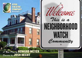 Welcome, This is a Neighborhood Watch Community” at Axial Theatre